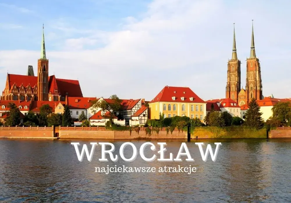 Wrocław atrakcje turystyczne – najciekawsze miejsca, które musisz zobaczyć